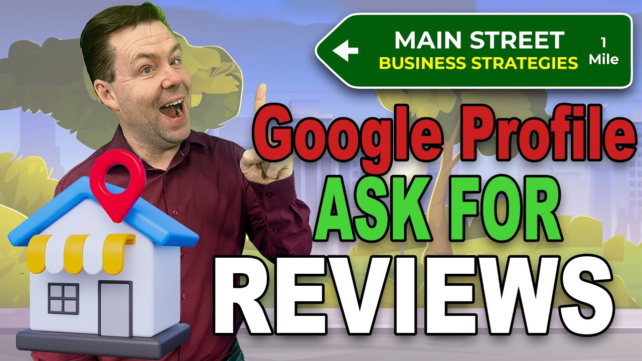 Google Business Profile: How To Ask For Reviews - Main Stream Business P