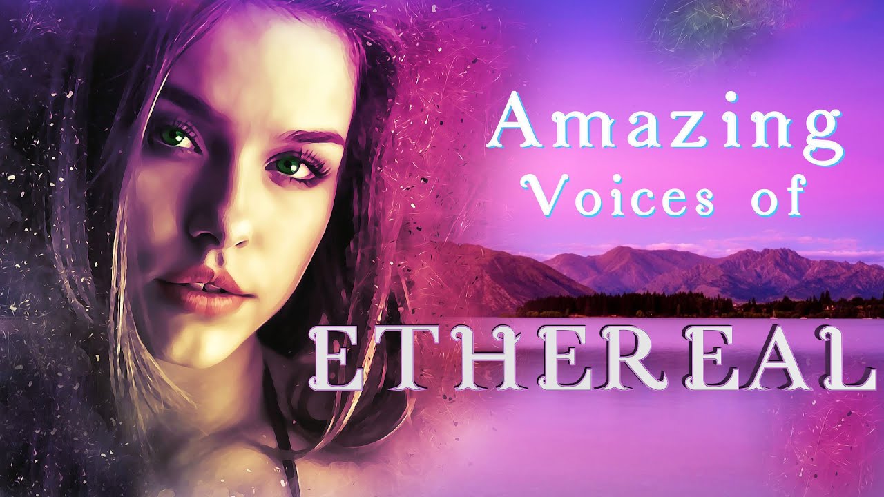 ⁣Relaxing Music - Amazing Voices Of Ethereals