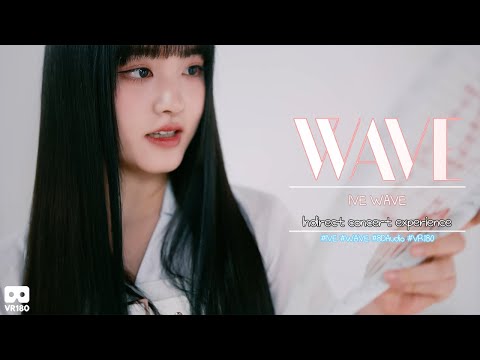 [ 4K / VR180 /  8DAudio] 방구석 콘서트 간접 체험 - [ IVE - WAVE ]