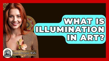 What Is Illumination In Art? - Inside Museum Walls