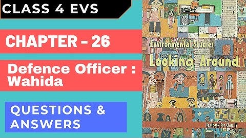 Class 4 EVS | Ch 26 - Defence Officer : Wahida | Questions and Answers | Looking Around