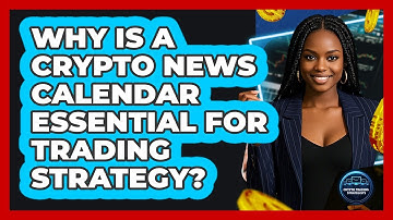 Why Is A Crypto News Calendar Essential For Trading Strategy? - Crypto Trading Strategists