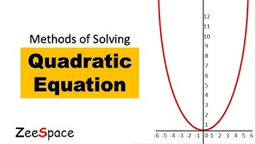 Methods Of Solving Quadratic Equations | Quadratic Equation | ZeeSpace |  Zahid Abbas