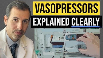 Vasopressors Explained Clearly: Norepinephrine, Epinephrine, Vasopressin, Dobutamine...