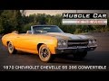 1970 Chevelle SS 396 Convertible Muscle Car Of The Week Video Episode #128