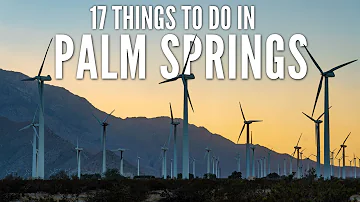 17 Things to Do in Palm Springs