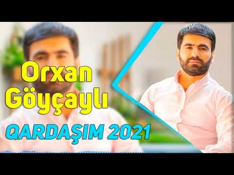 Orxan Goycayli - Qardaşim 2021