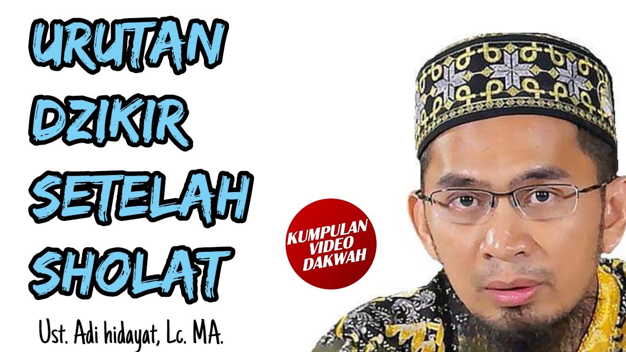 urutan dzikir yang benar setelah sholat oleh ust. Adi Hidayat, Lc. MA
