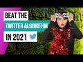 Beat The TWITTER ALGORITHM in 2021 - Dominate The Twitter Algorithm in 7 Days