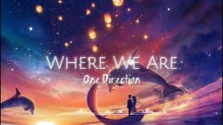 【Nightcore】→ Where We Are || One Direction (Unreleased)