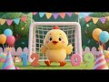 Baby Chick Goal Counting Party Nursery Rhyme Kids Song