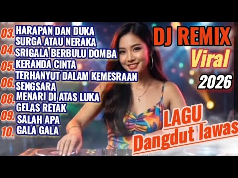 HARAPAN DAN DUKA ALBUM POPULER DJ REMIX DANGDUT LAWAS VIRAL FULL BASS JEDUG JEDAGG 2026