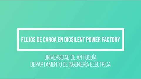Guía 2 - FLUJOS DE CARGA en DIgSILENT Power Factory
