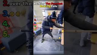 Ranking The Funniest Bowling Fails