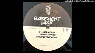Basement Jaxx – Get Me Off (Superchumbo &#39;Supergetoff&#39; Remix)