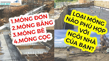 CÁC LOẠI MÓNG TRONG XÂY NHÀ | MÓNG ĐƠN-MÓNG BĂNG-MÓNG BÈ-MÓNG CỌC