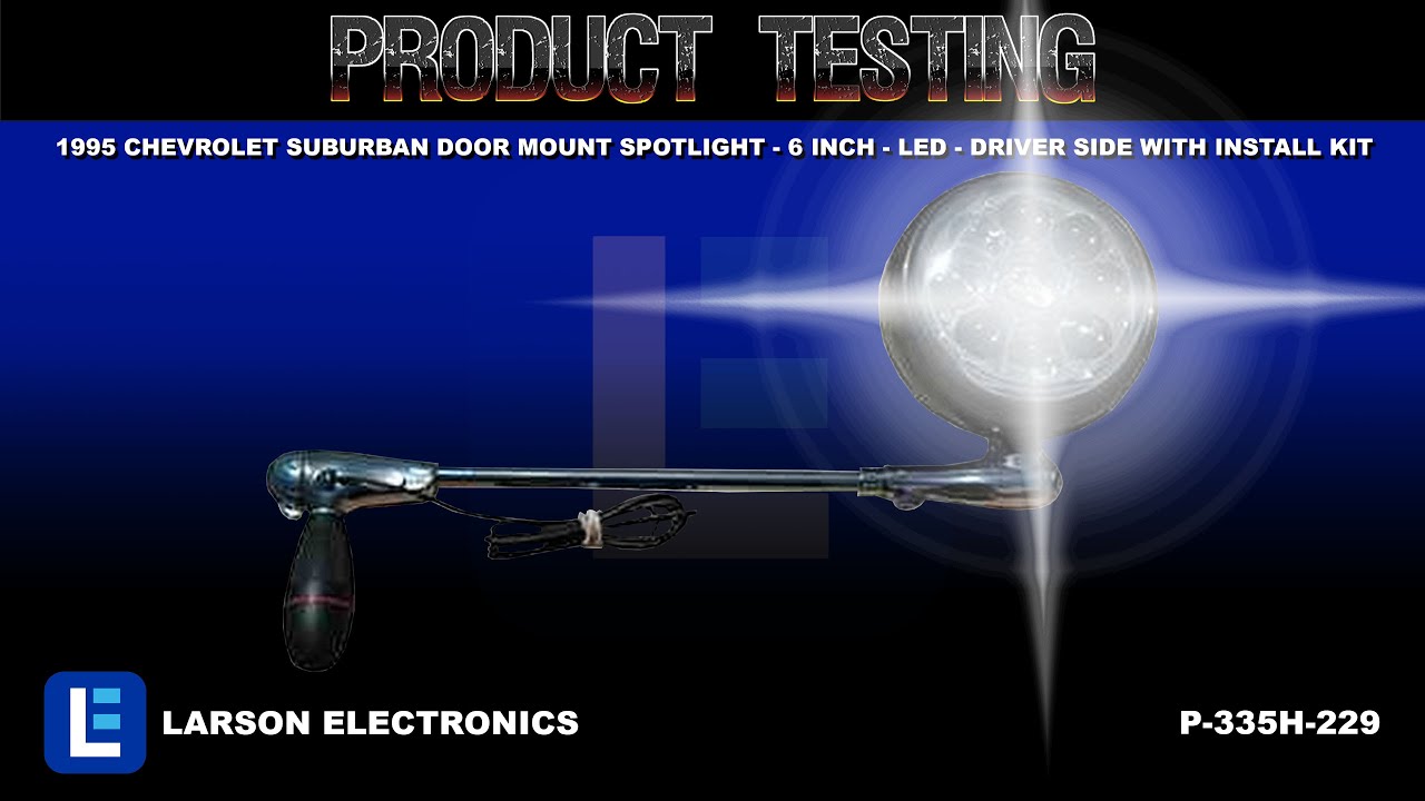 1995 Chevrolet SUBURBAN Door mount spotlight - 6 inch - LED - Driver side WITH install kit