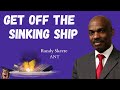 Pastor Randy Skeete Sermon | GET OFF THE SINKING SHIP