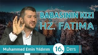 Babasının Kızı Hz Fatıma Ra 16 Ders