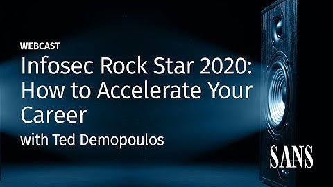 Infosec Rock Star 2020:  How to Accelerate Your Career | Ted Demopoulos
