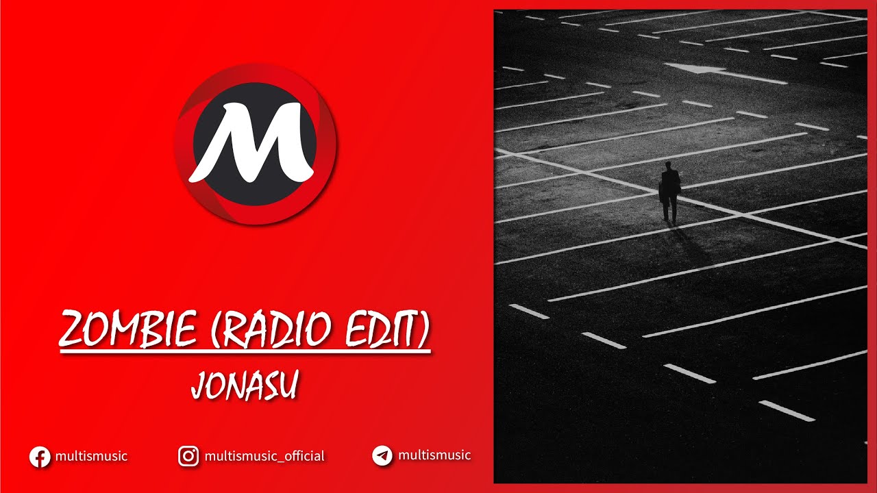 jonasu zombie radio edit multismusic youtube jonasu zombie radio edit multismusic youtube