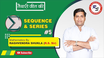 TOPIC SEQUENCE & SERIES Lec-5 JPP Mathematics By RAGHVENDRA SHUKLA Sir Best IIT Coaching in Kanpur