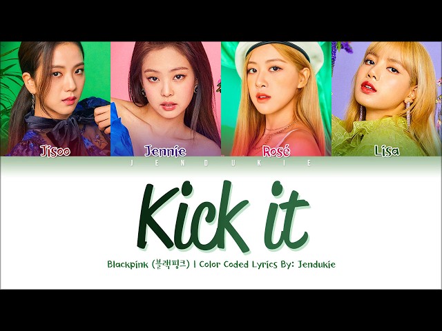 BLACKPINK - Kick It (Color Coded Lyrics Eng/Rom/Han/가사) |Jendukie class=