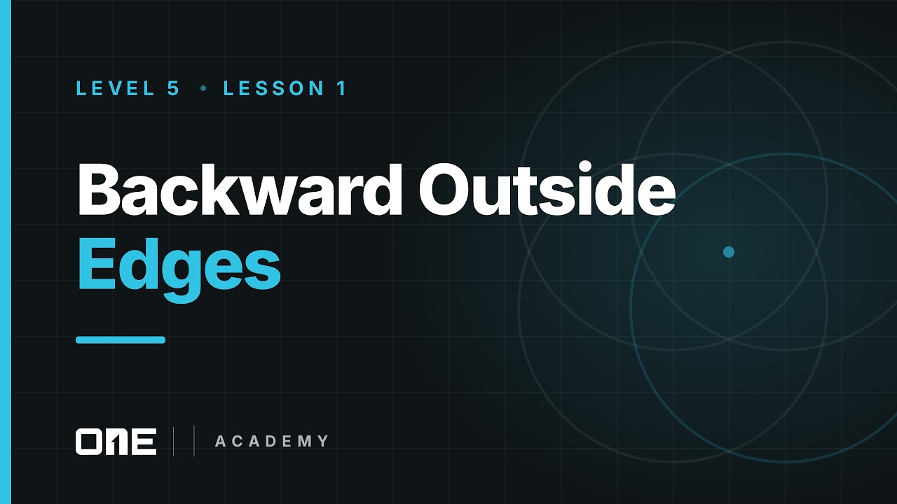 ONE Academy Level 5 Lesson 1 Backward Outside Edges