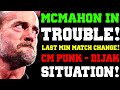 Wwe news last minute change to wwe match more trouble for vince cm punk helps wrestler backstage