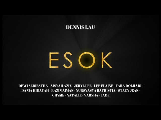 Esok -Dennis Lau and Friends [MUSIC VIDEO] class=