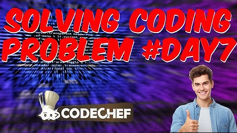 solving codechef problems #day8