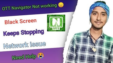 Fix OTT Navigator IPTV App Not Working | Not Open Loading Problem | ott navigation network issue