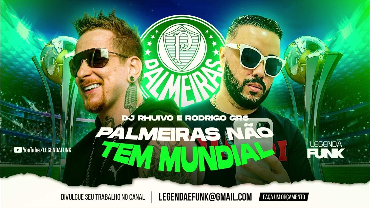 PALMEIRAS NÃO TEM MUNDIAL - Rodrigo GR6 e DJ Rhuivo (Versão 2022) 