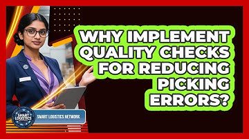 Why Implement Quality Checks for Reducing Picking Errors?