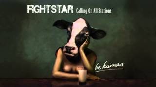 Watch Fightstar Calling On All Stations video