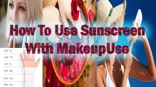 How To Use Sunscreen With Makeup