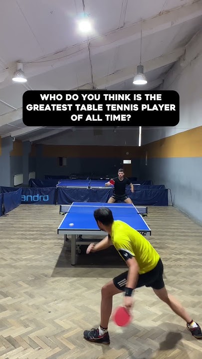 the-greatest-table-tennis-player-of-all-time-youtube