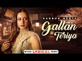 Sargun Mehta (Model Lyrical) | Gallan Teriyan | Ammy Virk | Jaani | Sukh-E | New Punjabi Songs 2022