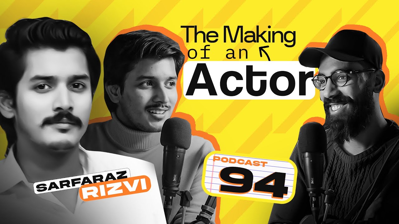 The Making of an Actor | Sarfaraz Rizvi | EncycloMedia Hub | Podcast ...