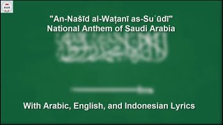 An Našīd al Waṭanī as Suʿūdī - National Anthem of Saudi Arabia - With Lyrics