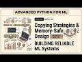 APML 04 | Copying Strategies & Memory Safe Design | Building Reliable ML Systems | Advanced Python