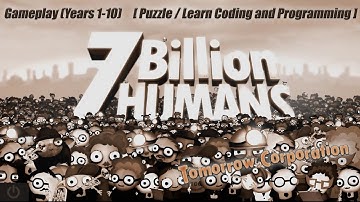 7 Billion Humans - Gameplay(Years1-10) [Puzzle/Learn Coding/Programming/Sci-Fi/For the whole family]