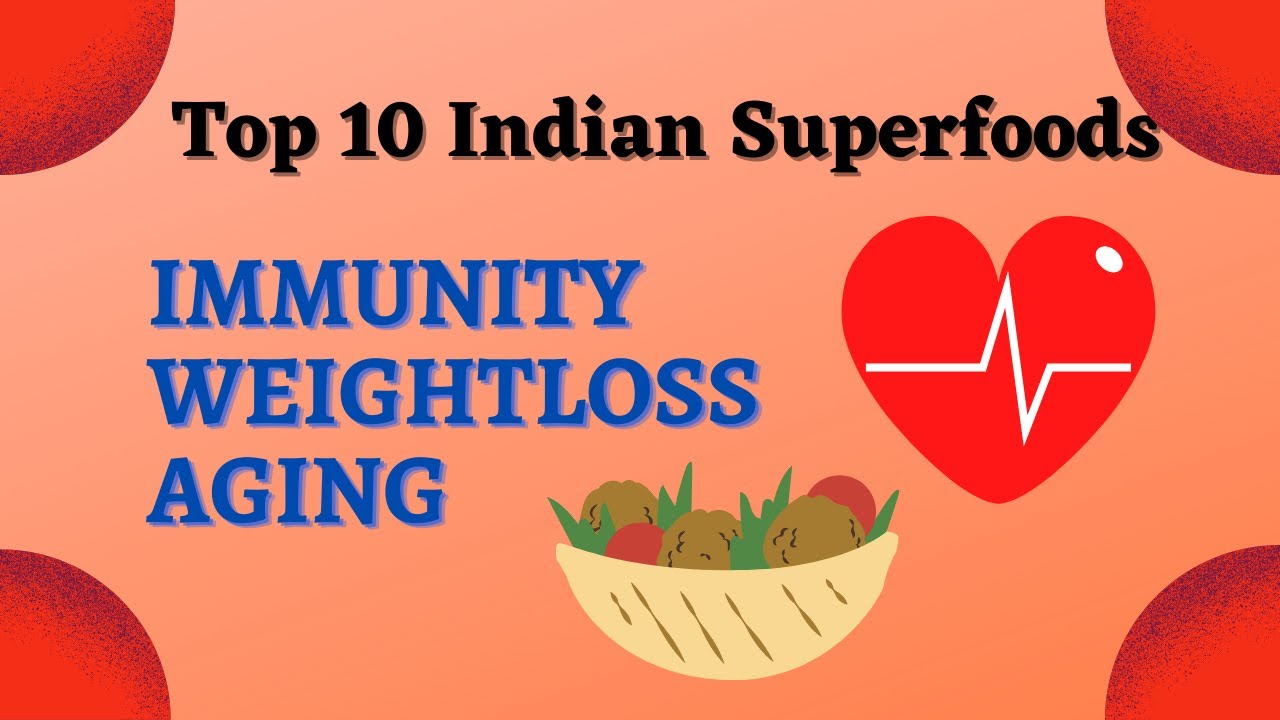 10 best Indian Superfoods that are easily available.Superfoods for