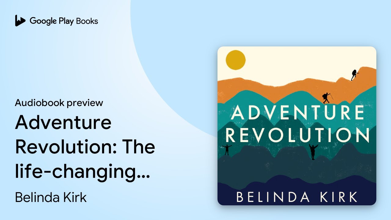 Adventure Revolution: The life-changing power… by Belinda Kirk · Audiobook preview