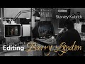 Barry lyndon  stanley kubricks meticulous editing process behind the scenes