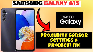 Samsung Galaxy A15 Proximity Sensor Settings & Problem Fix || How to solve Proximity Sensor issues
