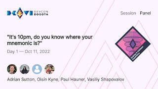 It's 10pm, do you know where your mnemonic is | Devcon Bogotá