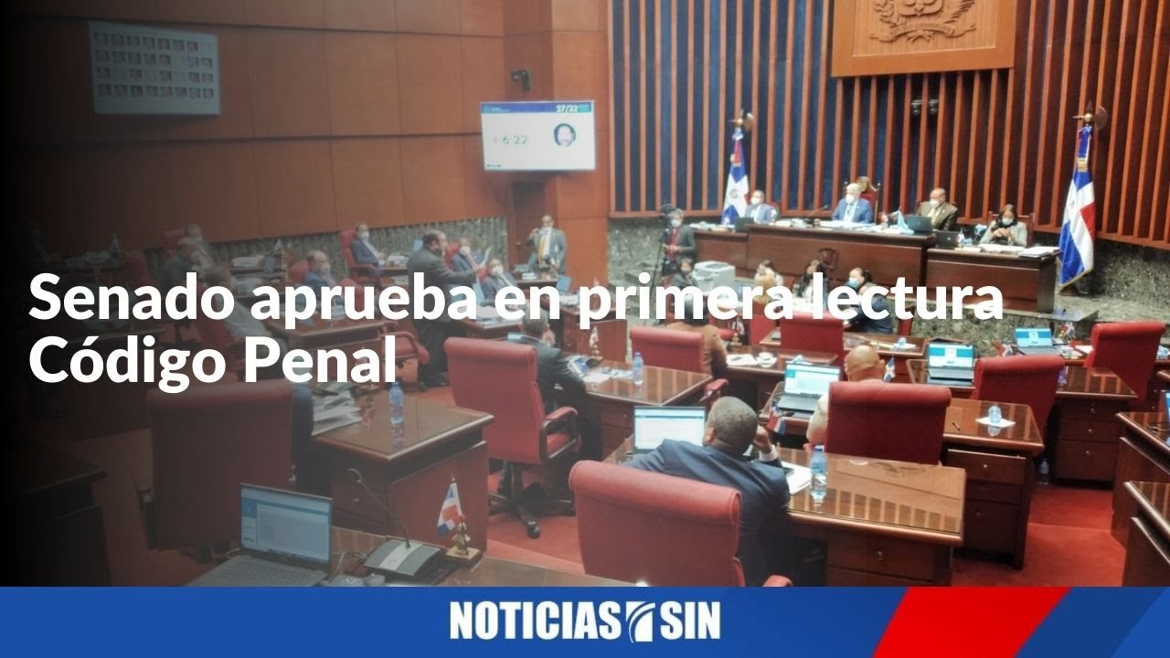 Senado aprueba en primera lectura Código Penal - YouTube