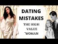 High Caliber Woman : Dating Mistakes that Do NOT attract High Quality Men + Raising your Standards !