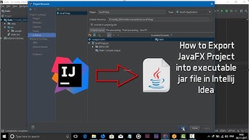 How to Export JavaFX Project into executable jar file in Intellij Idea